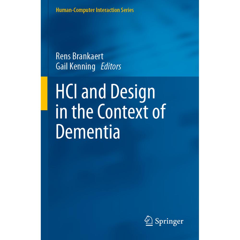 HCI and Design in the Context of Dementia, Fachbücher von Rens Brankaert, Gail Kenning