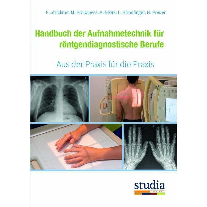Handbuch der Aufnahmetechnik für röntgendiagnostische Berufe, Fachbücher von Martina Prokopetz, Elisabeth Strickner