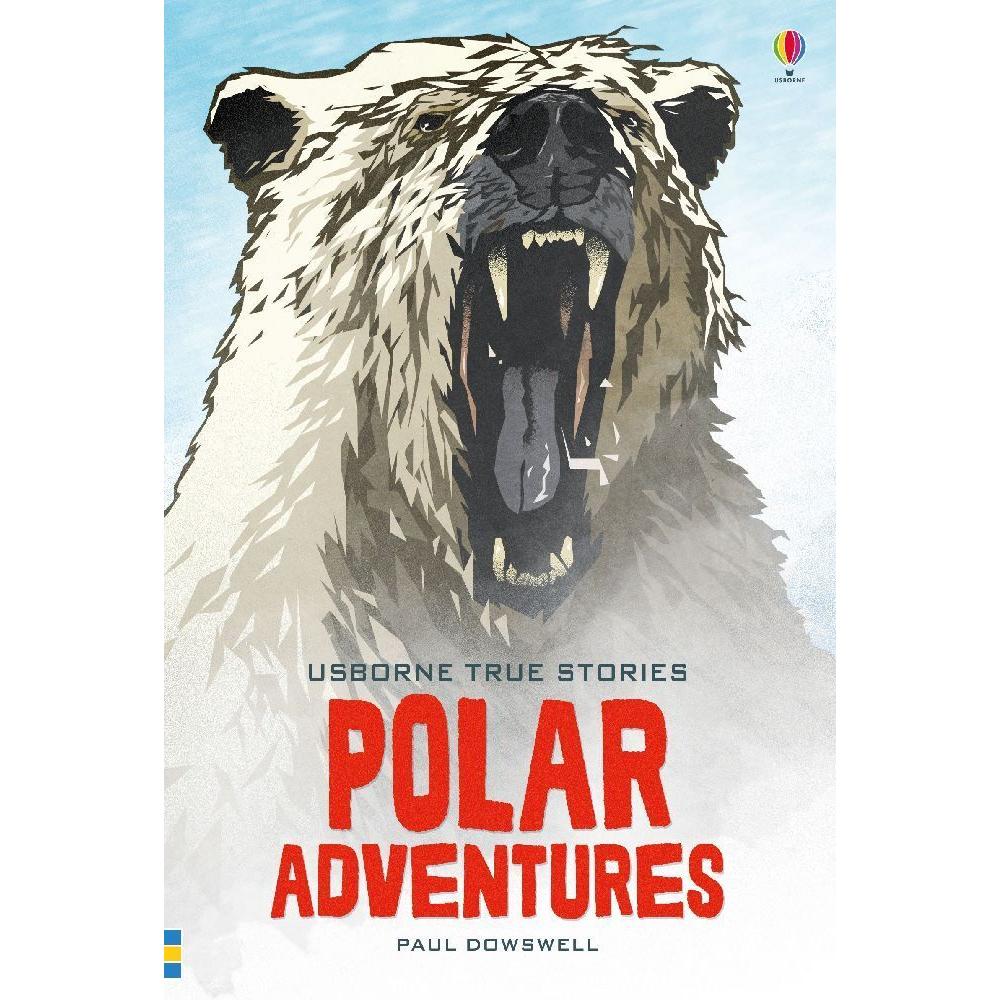True Stories of Polar Adventure, Kinderbücher von Paul Dowswell
