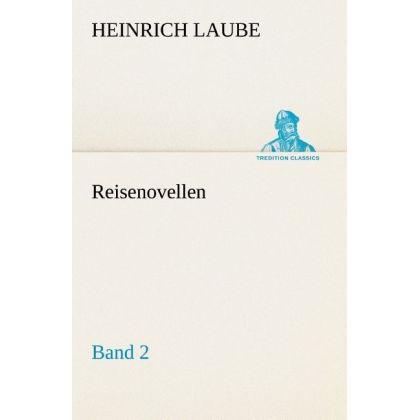 Reisenovellen, Belletristik von Heinrich Laube
