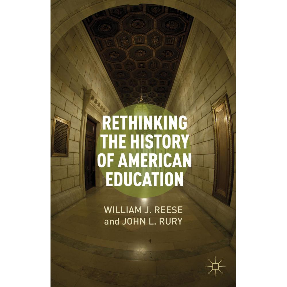 Rethinking the History of American Education, Fachbücher von J. Rury, W. Reese