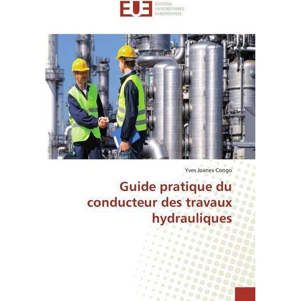 Guide pratique du conducteur des travaux hydrauliques, Ratgeber von Yves Joanes Congo