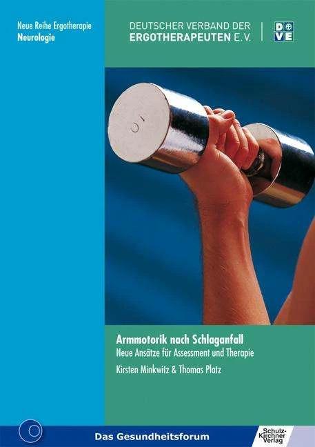 Produktbild Armmotorik nach Schlaganfall (Deutsch, Deutscher Verband d. Ergotherapeuten, Kirsten Minkwitz, Thomas Platz, 2011)