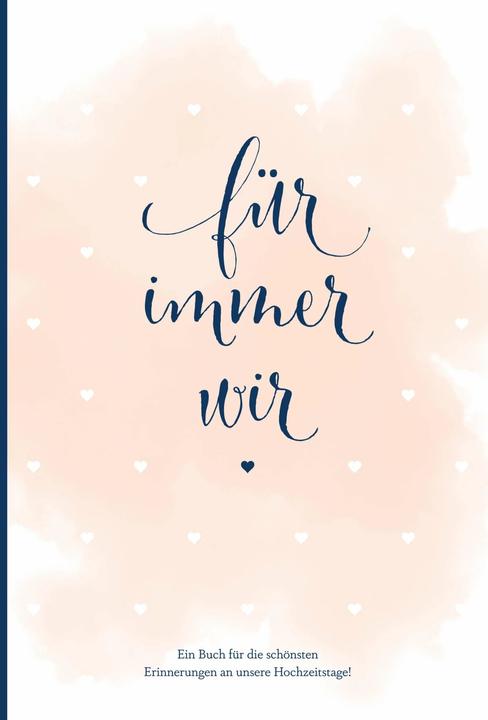 Actual product image Für immer wir: Das Erinnerungsbuch für Paare. Erinnerungsalbum an die Hochzeit, Hochzeitstage u (German, Sophie Heisenberg, 2019)