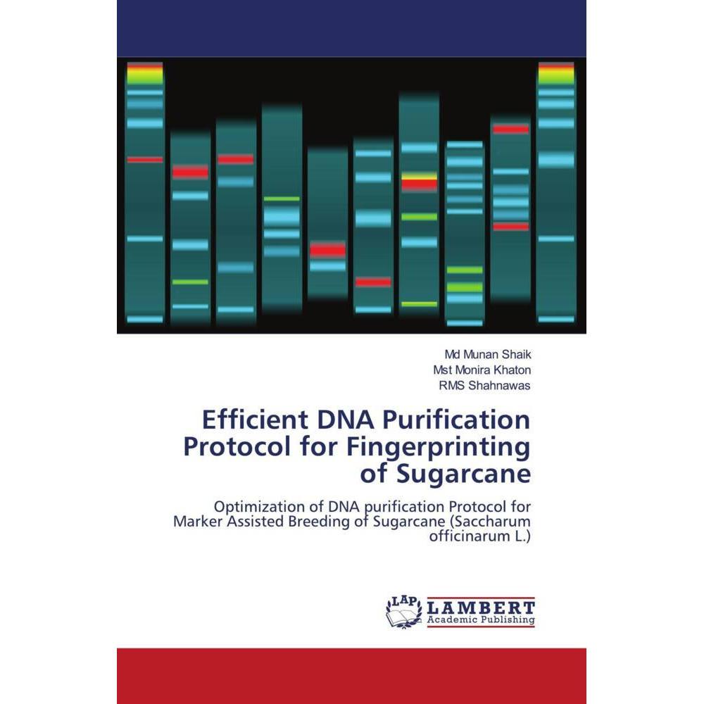 Efficient DNA Purification Protocol for Fingerprinting of Sugarcane, Fachbücher von Mst Monira Khaton, Md Munan Shaik, R...