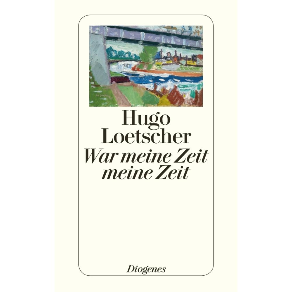 Thumbnail - War meine Zeit meine Zeit, Belletristik von Hugo Loetscher