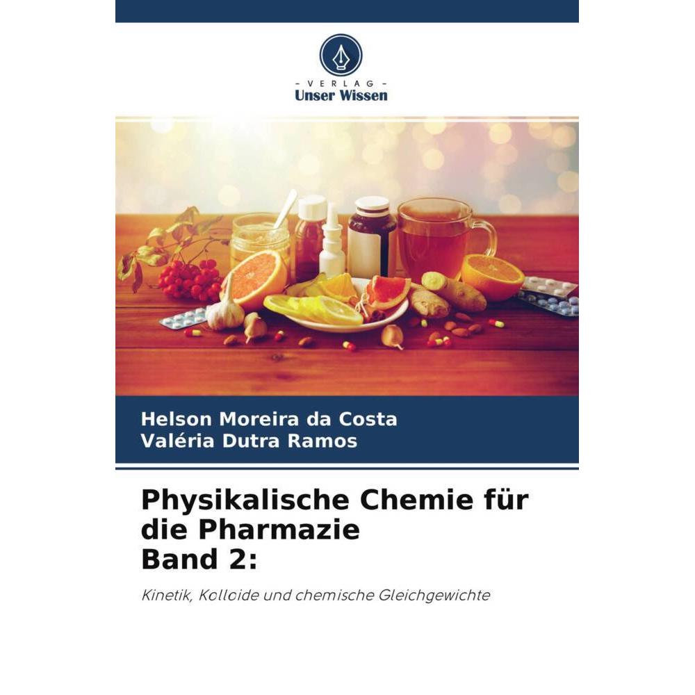 Physikalische Chemie für die Pharmazie Band 2:, Fachbücher von Valéria Dutra Ramos, Helson Moreira da Costa