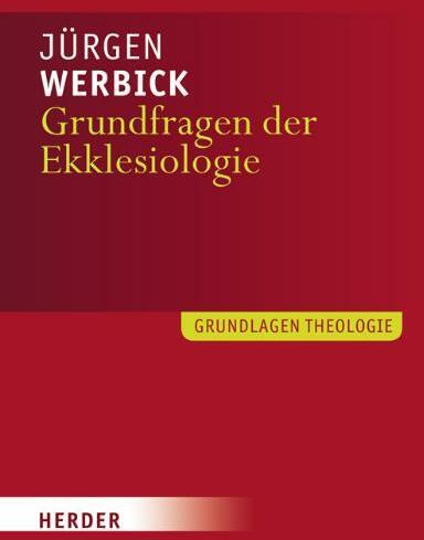 Produktbild Grundfragen der Ekklesiologie (Deutsch, Jürgen Werbick, 2009)