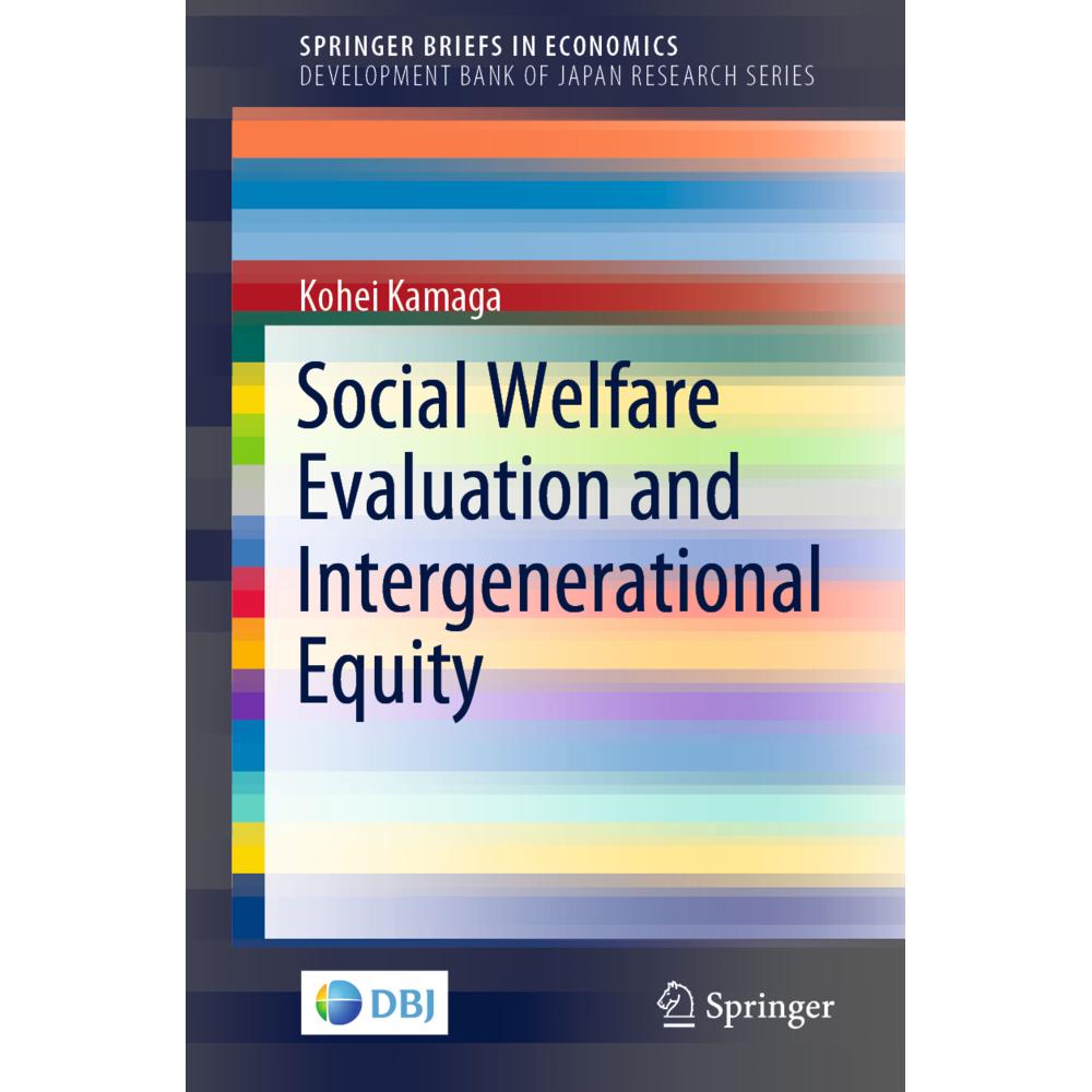 Social Welfare Evaluation and Intergenerational Equity, Fachbücher von Kohei Kamaga