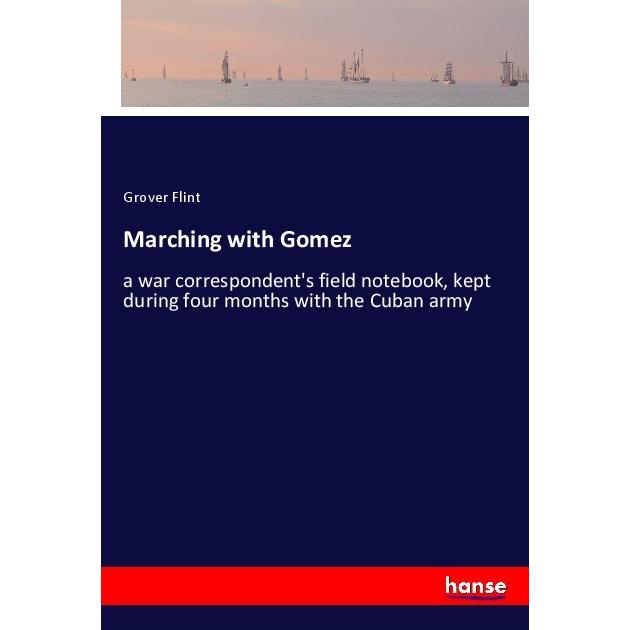 Marching with Gomez, Belletristik von Grover Flint