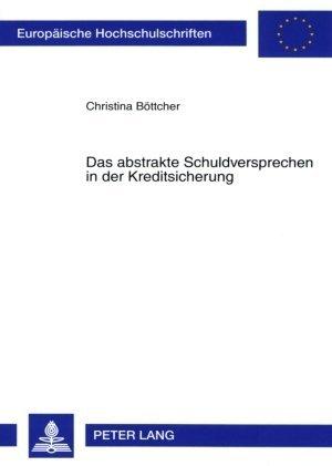 Produktbild Das abstrakte Schuldversprechen in der Kreditsicherung (Deutsch, Christina Böttcher, 2007)