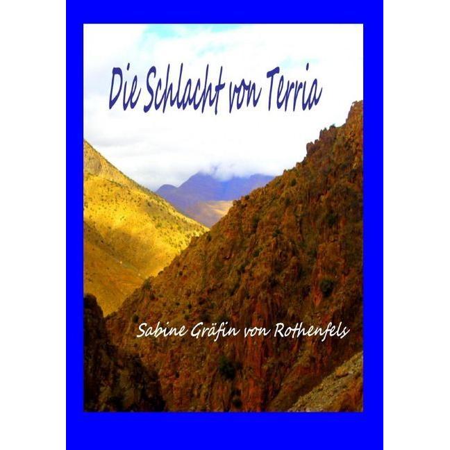 Die Schlacht von Terria, Belletristik von Sabine von Rothenfels
