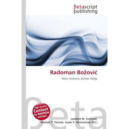 Radoman Bo ovi, Fachbücher von Lambert M. Surhone, Mariam T. Tennoe, Susan F. Henssonow