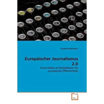 Europäischer Journalismus 2.0, Fachbücher von Christine Michitsch