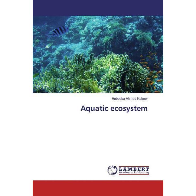 Aquatic ecosystem, Fachbücher von Habeeba Ahmad Kabeer