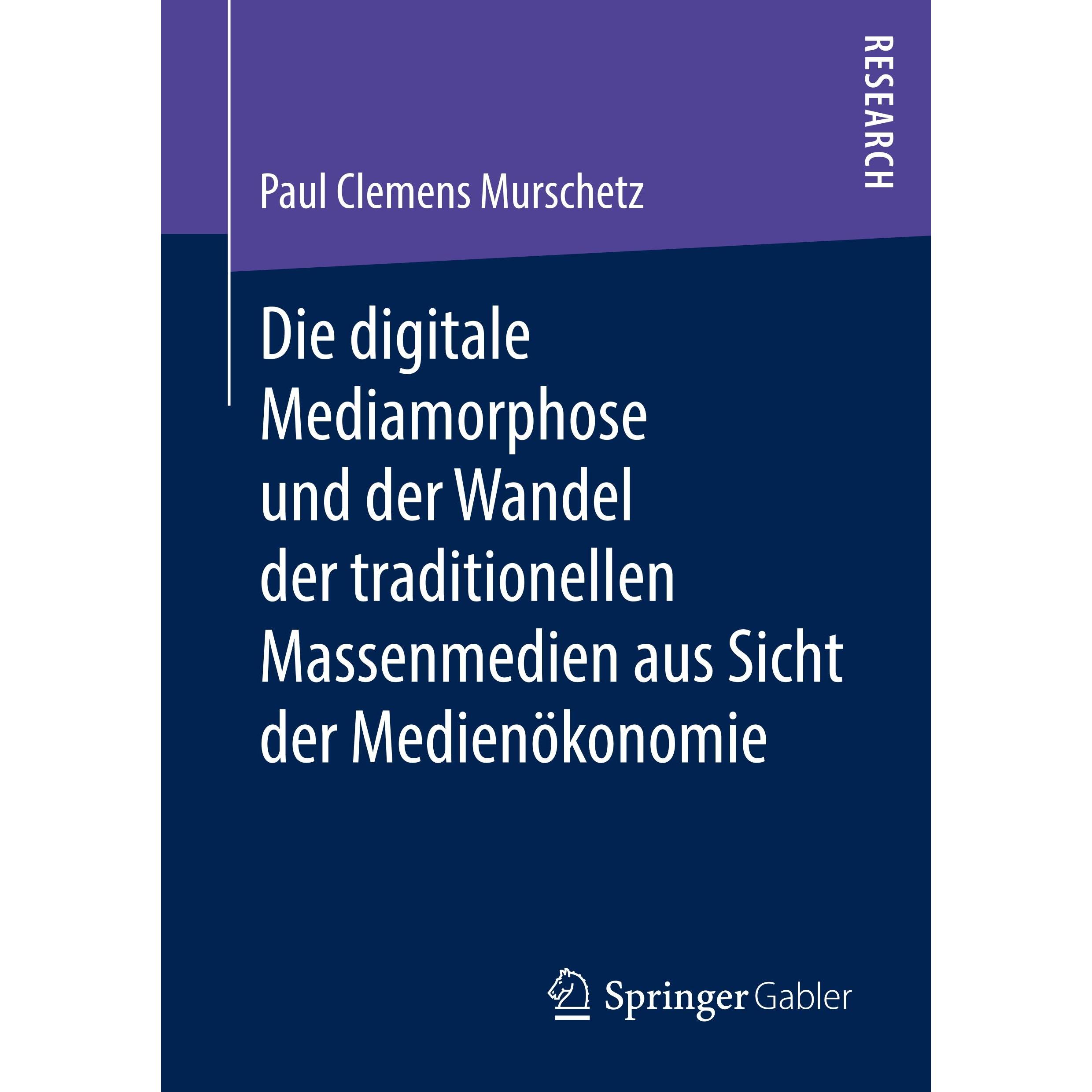 Die digitale Mediamorphose und der Wandel der traditionellen Massenmedien aus Sicht der Medienökonom, Fachbücher von Pau...