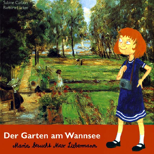 Produktbild Der Garten am Wannsee (Deutsch, Barbara Lücker, Maren Barber, Sabine Carbon, 2005)