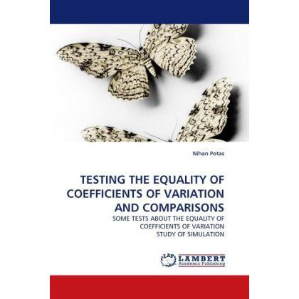 Testing The Equality Of Coefficients Of Variation And Comparisons, Fachbücher von Nihan Potas