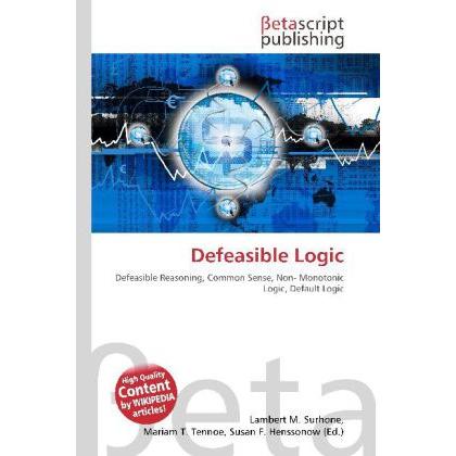 Defeasible Logic, Fachbücher von Lambert M. Surhone, Mariam T. Tennoe, Susan F. Henssonow
