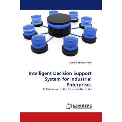 Intelligent Decision Support System for Industrial Enterprises, Fachbücher