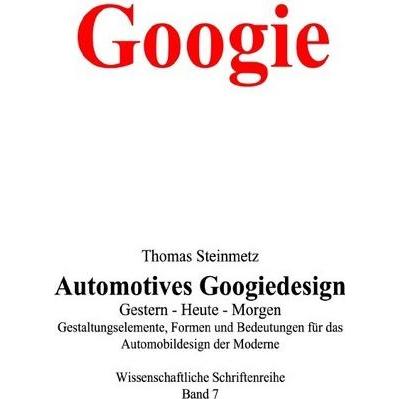 Automobil Design / Googiedesign der 50er Jahre: Gestern - Heute - Morgen, Fachbücher von Thomas Steinmetz
