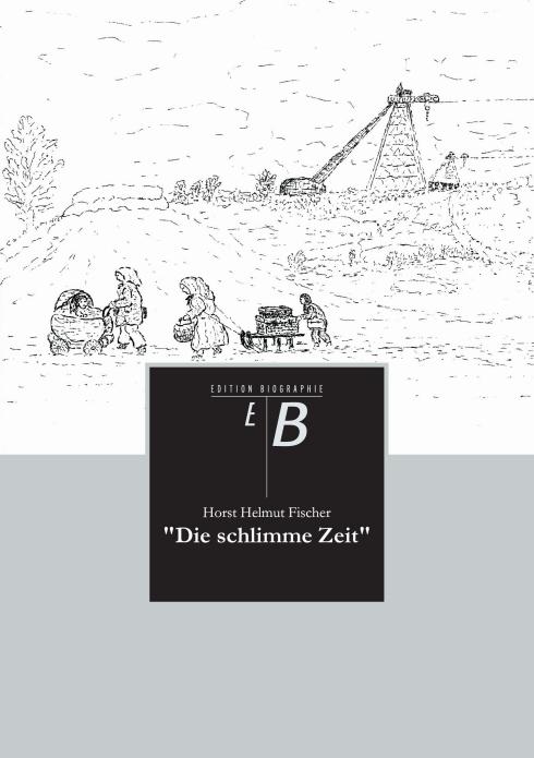 Produktbild Die schlimme Zeit (Deutsch, Horst Helmut Fischer, 2011)