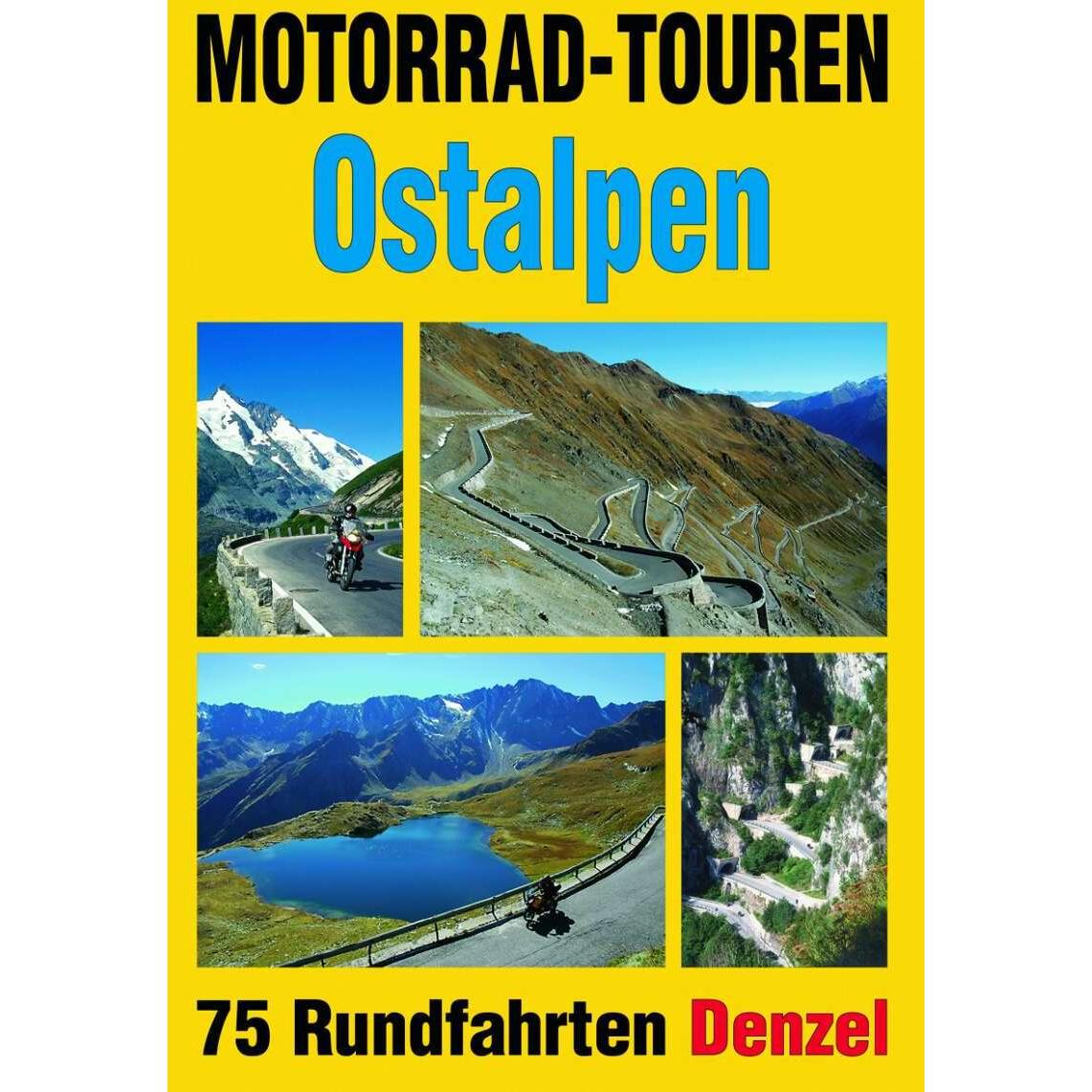 Motorrad-Touren Ostalpen, Ratgeber von Harald Denzel