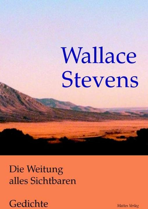 Produktbild Die Weitung alles Sichtbaren. Gedichte. Zweisprachig (Deutsch, Englisch, Joachim Utz, Klaus Martens, Wallace Stevens, 2013)