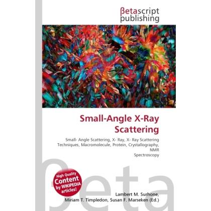 Small-Angle X-Ray Scattering, Fachbücher von Lambert M. Surhone, Miriam T. Timpledon, Susan F. Marseken