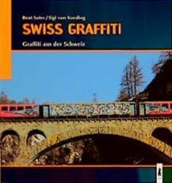 Produktbild Swiss Graffiti (Englisch, Deutsch, Beat Suter|Sigi von Koeding, Sigi von Koeding, 1999)