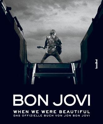 Produktbild Bon Jovi - When we were beautiful (Deutsch, Helmut Dierlamm, Jon Bon Jovi, 2010)