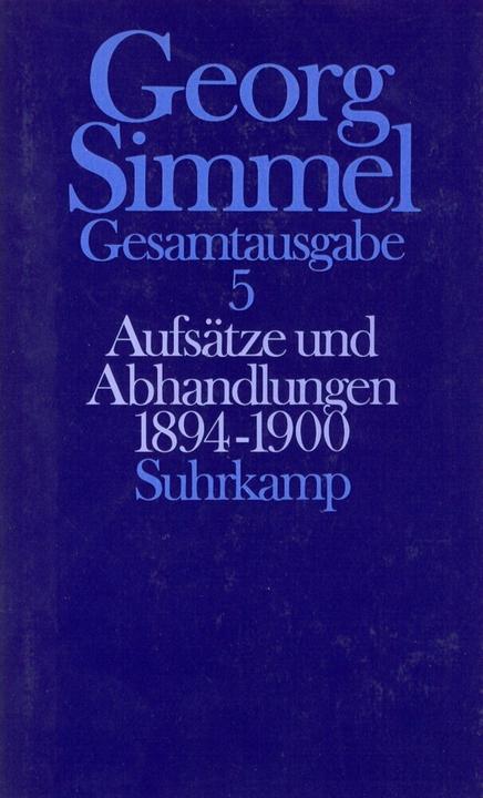 Produktbild Georg Simmel Gesamtausgabe (Band 05): Aufsätze und Abhandlungen 1894 1900 (Deutsch, David Frisby, Heinz-Juergen Dahme, 1992)