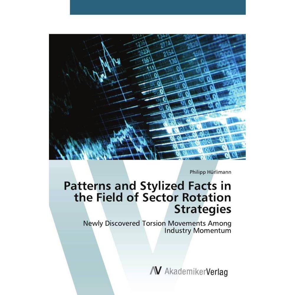 Patterns and Stylized Facts in the Field of Sector Rotation Strategies, Ratgeber von Philipp Hürlimann