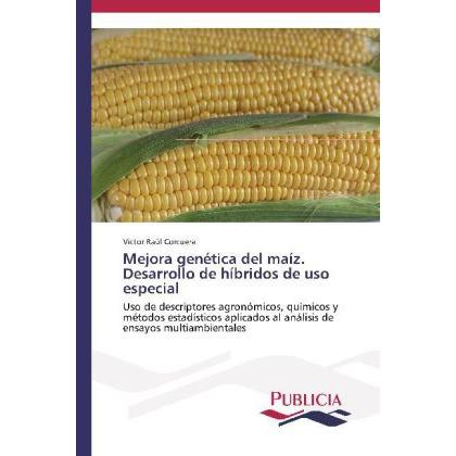 Thumbnail - Mejora genética del maíz. Desarrollo de híbridos de uso especial, Fachbücher von Víctor Raúl Corcuera