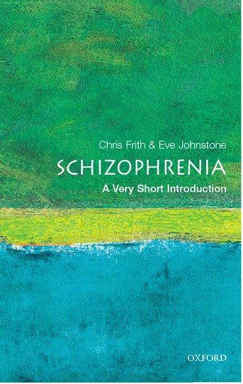 Produktbild Schizophrenia: A Very Short Introduction (Englisch, Chris Frith, Eve C. Johnstone, 2003)