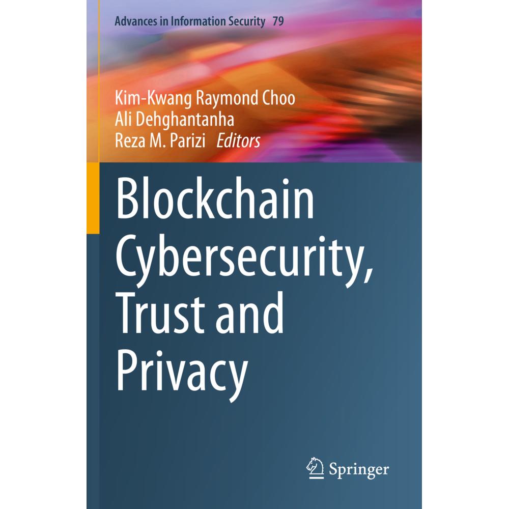 Blockchain Cybersecurity, Trust and Privacy, Fachbücher von Ali Dehghantanha, Kim-Kwang Raymond Choo, Reza M. Parizi