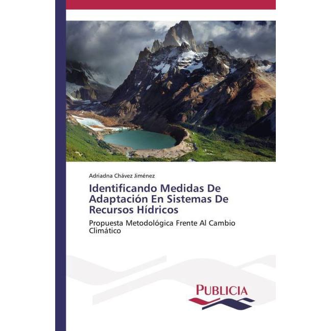 Identificando Medidas De Adaptación En Sistemas De Recursos Hídricos, Fachbücher von Adriadna Chávez Jiménez