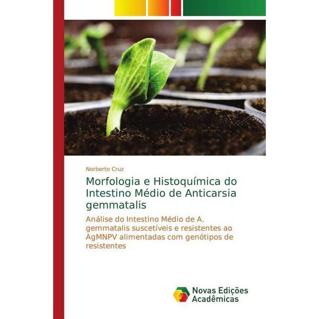 Morfologia e Histoquímica do Intestino Médio de Anticarsia gemmatalis, Fachbücher von Norberto Cruz
