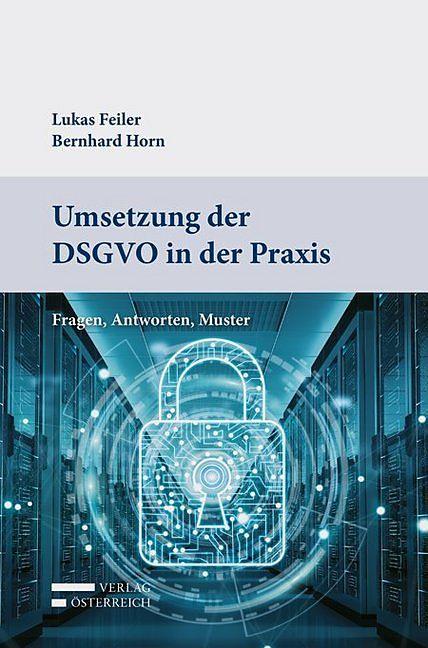 Produktbild Umsetzung der DSGVO in der Praxis (Deutsch, Bernhard Horn, Lukas Feiler, 2018)