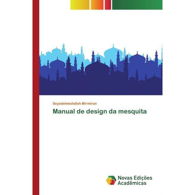 Manual de design da mesquita, Fachbücher von Seyedehmahdieh Mirmiran