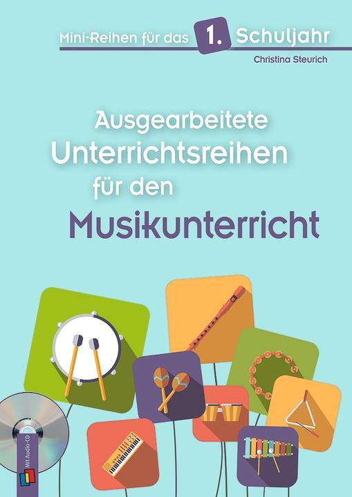 Produktbild Mini-Reihen für das 1. Schuljahr. Ausgearbeitete Unterrichtsreihen für den Musikunterricht (Deutsch, Christina, Steurich, 2016)