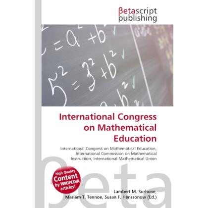 International Congress on Mathematical Education, Fachbücher von Lambert M. Surhone, Miriam T. Timpledon, Susan F. Marse...