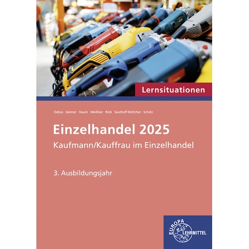 Debus:Lernsituationen Einzelhandel, 3., Schulbücher von Annika Scholz, Martin Debus, Patrick Meissner, Stefan Sauthoff-B...