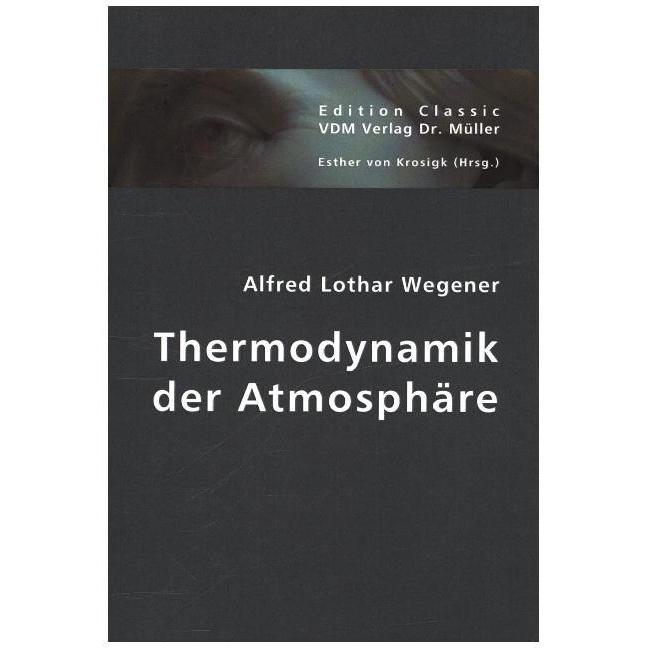 Thermodynamik der Atmosphäre, Fachbücher von Alfred Lothar Wegener