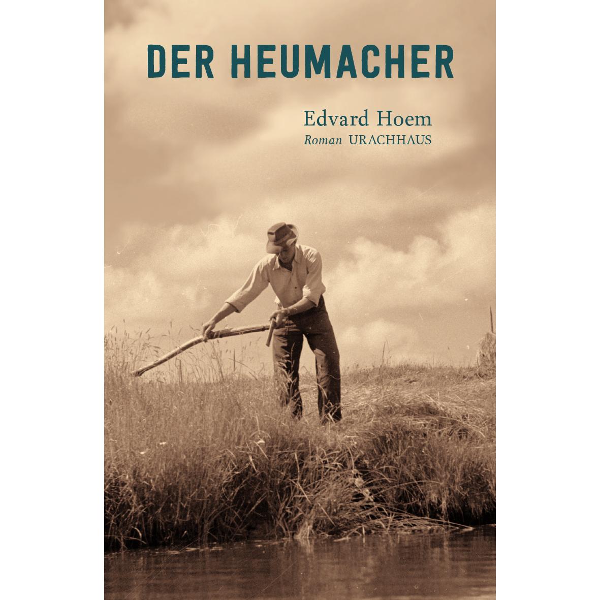 Der Heumacher, Belletristik von Edvard Hoem, Antje Subey-Cramer