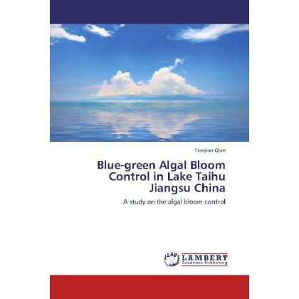 Blue-green Algal Bloom Control in Lake Taihu Jiangsu China, Fachbücher