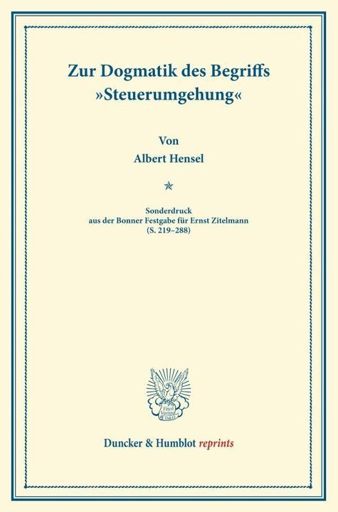 Produktbild Zur Dogmatik des Begriffs »Steuerumgehung« (Deutsch, Albert Hensel, 2013)