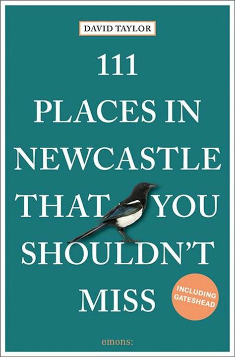 Produktbild 111 Places in Newcastle That You Shouldn't Miss (Englisch, David Taylor, 2021)