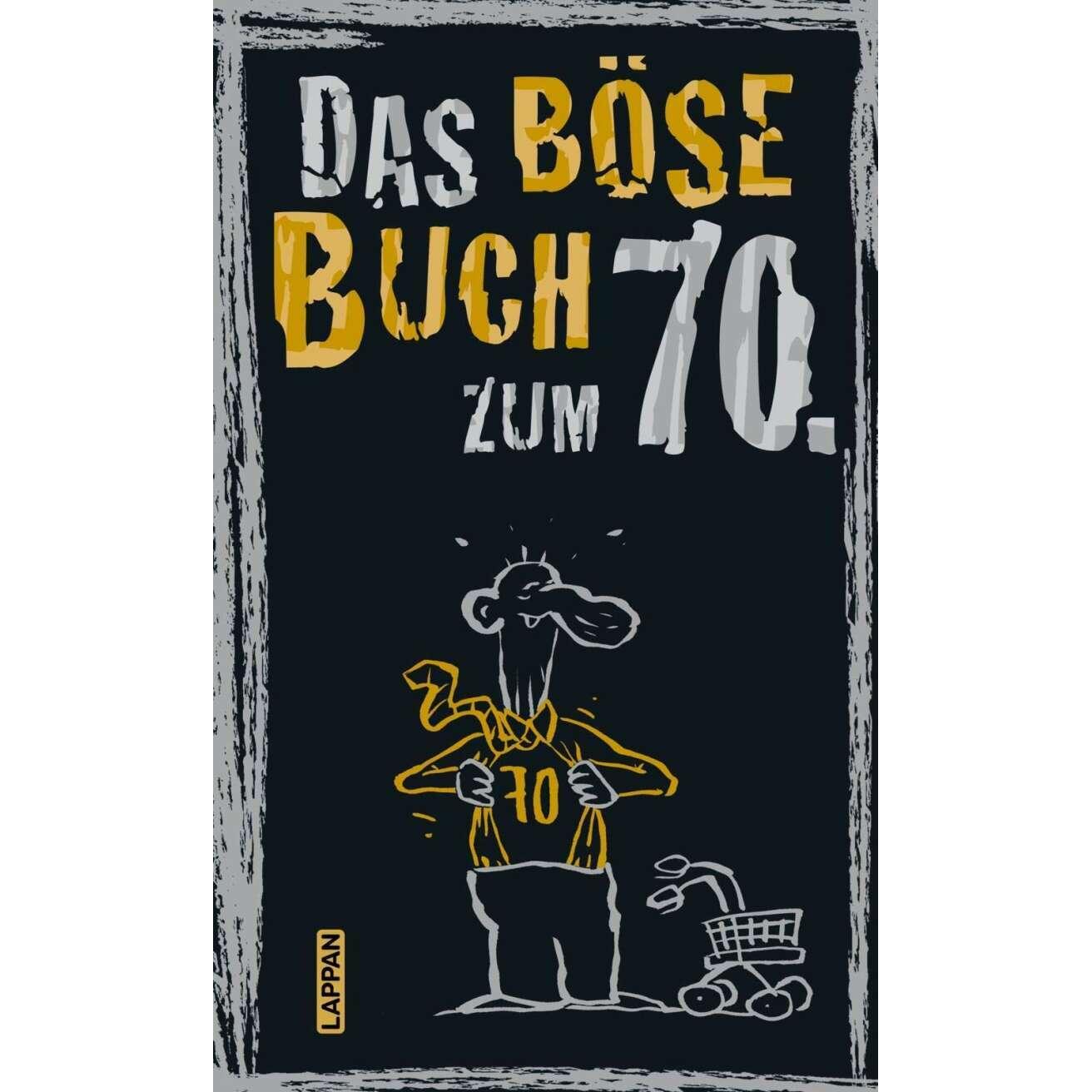 Das böse Buch zum 70. Ein satirisches Geschenkbuch zum 70. Geburtstag, Belletristik von Linus Höke, Peter Gitzinger, Rog...