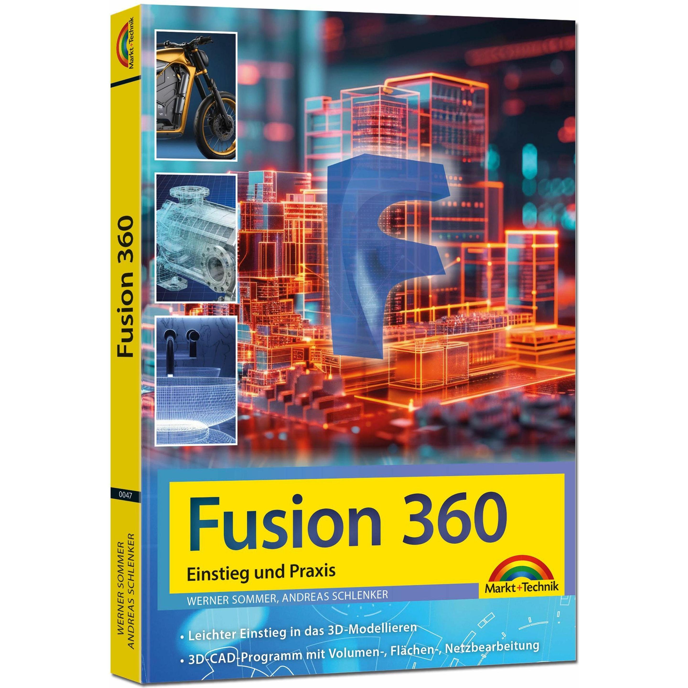 Autodesk Fusion 360 - 3D CAD - Konstruktion - Fertigung - Einstieg und Praxis mit vielen, Fachbücher von Werner Sommer, ...
